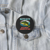 Master Baiter I'm Jerking My Rod Vater Fisher Button (Beispiel)