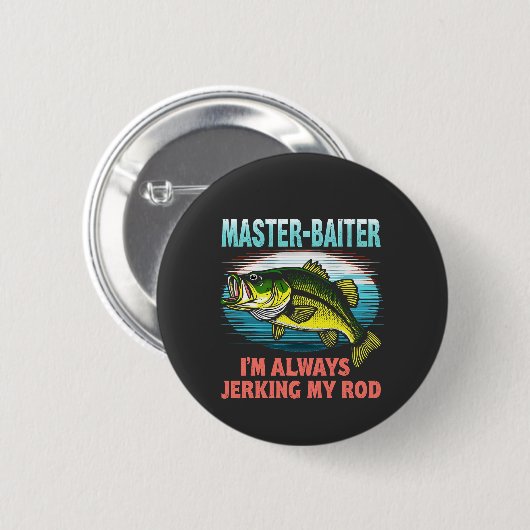 Master Baiter I'm Jerking My Rod Vater Fisher Button (Vorne & Hinten)