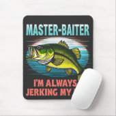 Master Baiter I'm Jerking My Rod Vater Fisher Mousepad (Mit Mouse)
