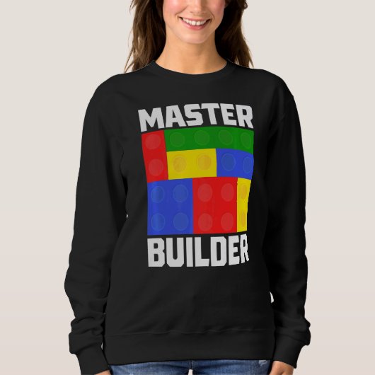 Master Builder Gebäude blockiert Brick Builder Mas Sweatshirt (Vorderseite)