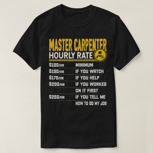 Master Carpenter Stundensatz Funny Carpentry Wood T-Shirt (Design vorne)