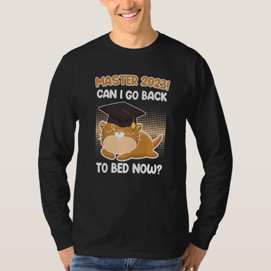 Master degree 2023 can I go back to bed Master Pre T-Shirt (Vorderseite)