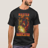 Master Fabricator Welder Sparks Design T-Shirt (Vorderseite)