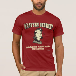 Master-Grad: Vermeiden der realen Welt T-Shirt
