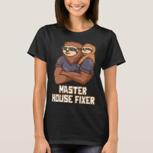 Master House Fixer Hard Work Vater Dedication Dadd T-Shirt