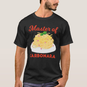 Master of Carbonara Italian Carbonara Pasta T-Shirt