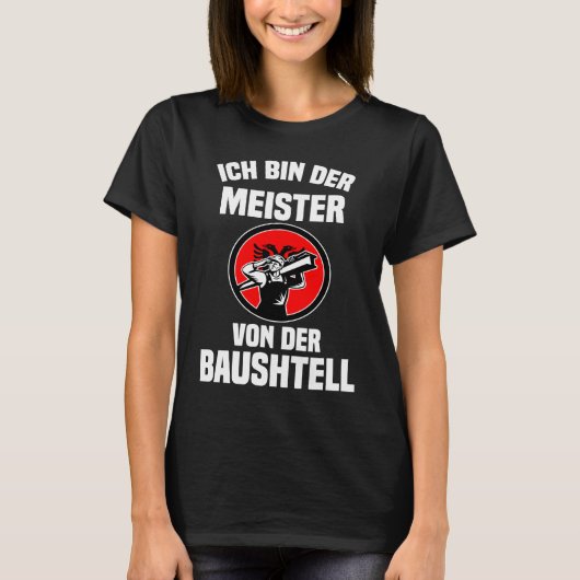 Master of construction site Albania Albaner Tirana T-Shirt (Vorderseite)