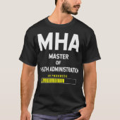Master of Health Administration Student - in Progr T-Shirt (Vorderseite)