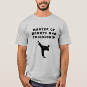 "Master of Karate and Friendship" T - Shirt der Mä (Vorderseite)