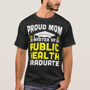Master of Public Health Proud Mama Graduate 2021 D T-Shirt
