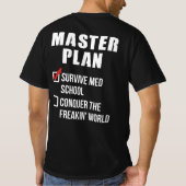 Master-Plan für Med School Student Abschluss T-Shirt (Rückseite)