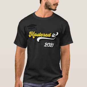 Mastered It 2021 Sprichwort Master Grad Gradu T-Shirt