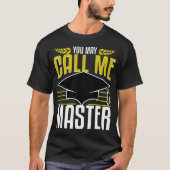 Masters Degree Abschluss Geschenk jetzt rufen mich T-Shirt (Vorderseite)