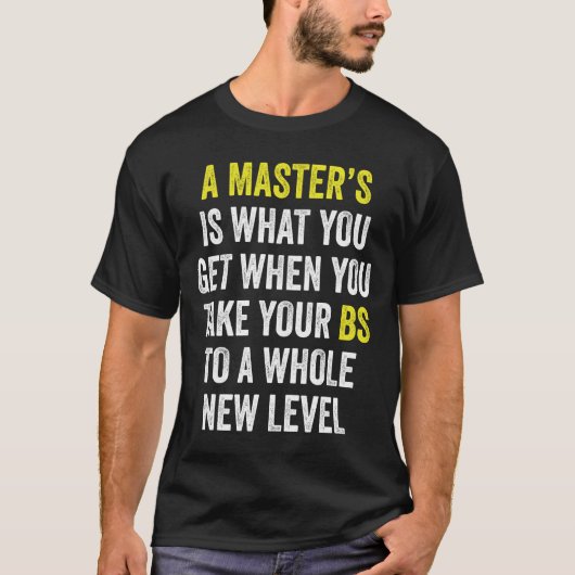 Masters Degree Graduation Funny Humor Quotes T-Shirt (Vorderseite)