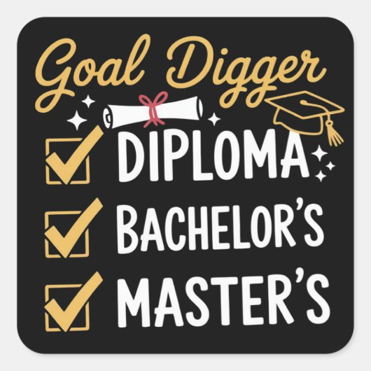Masters Graduation Goal Digger Mastered It Class  Quadratischer Aufkleber (Vorderseite)