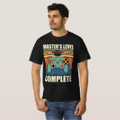 Master's Level Complete, Masters Degree, Masters  T-Shirt (Vorne ganz)