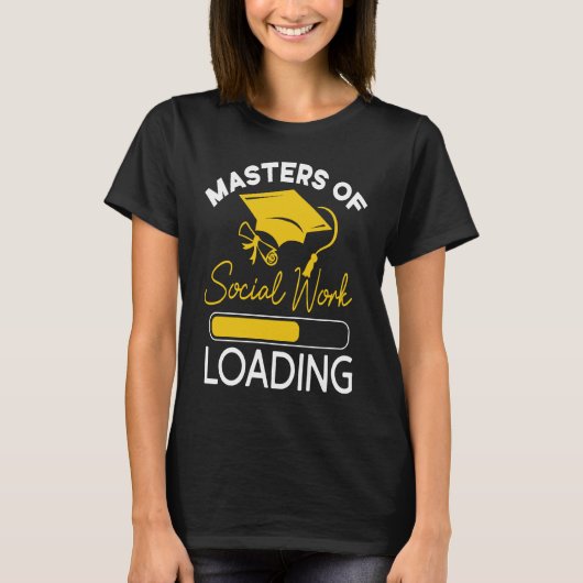 Masters Of Social Work Graduation Loading T-Shirt (Vorderseite)