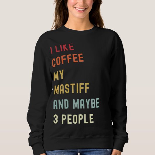 Mastiff Retro Hund und Kaffee Sweatshirt (Vorderseite)