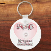 Mastiffs Liebe Sie egal welchen Schlüsselanhänger (Vorderseite)