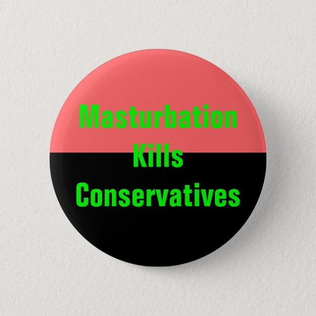 Masturbation tötet Konservativknopf Button (Vorderseite)