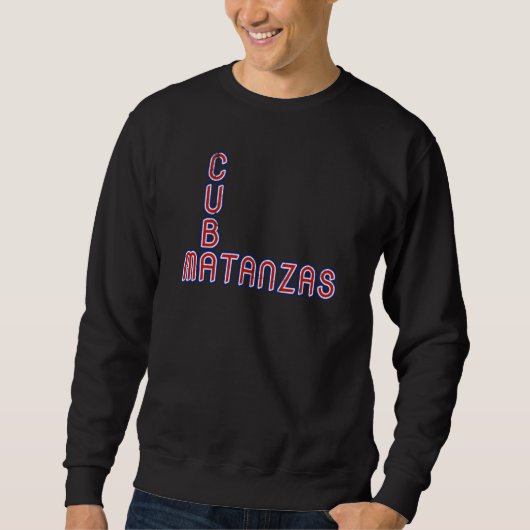 Matanzas Cuba Travel Proud Cuban Cuba Flag Matanza Sweatshirt (Vorderseite)