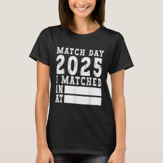 Match Day 2025 Medical School Residencial Medicine T-Shirt