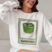 Matcha Addict, Matcha Sweatshirt