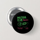 Matcha Club Regulärer oder Eisgrüner Tee Matcha La Button (Vorne & Hinten)