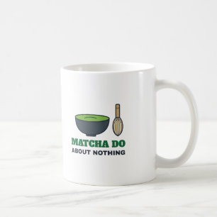 Matcha Do About Nothing Shakespeare Tea Pun Kaffeetasse
