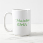 Matcha Girlie Coffee Tea Mug Kaffeetasse (Links)
