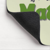 Matcha Green Tee, mit Matcha ist alles besser Mousepad (Ecke)
