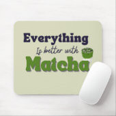 Matcha Green Tee, mit Matcha ist alles besser Mousepad (Mit Mouse)