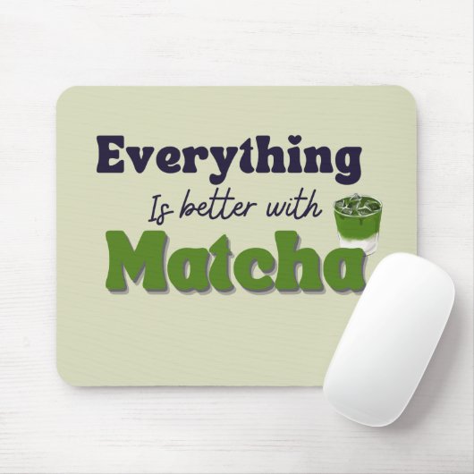 Matcha Green Tee, mit Matcha ist alles besser Mousepad (Mit Mouse)