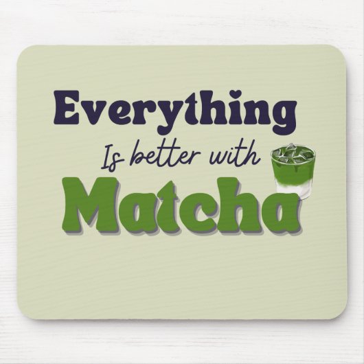Matcha Green Tee, mit Matcha ist alles besser Mousepad (Vorne)
