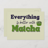 Matcha Green Tee, mit Matcha ist alles besser Postkarte (Vorne/Hinten)