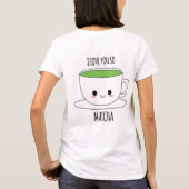 MATCHA KONOMI I LIEBE SIE SO MATCHA SHIRT (Rückseite)