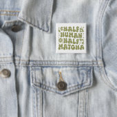 Matcha latte lustige Zitate Blumengrün ästhetische Button (Beispiel)