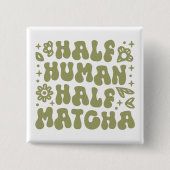 Matcha latte lustige Zitate Blumengrün ästhetische Button (Vorderseite)