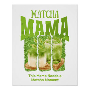 MATCHA MAMA Grüner Tee Glitter Cafecore Matcha Mam Poster