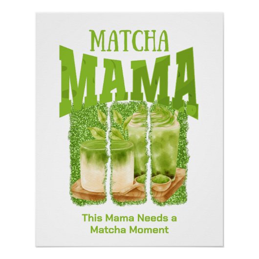 MATCHA MAMA Grüner Tee Glitter Cafecore Matcha Mam Poster (Vorderseite)
