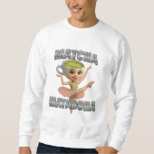 Matcha Matadora Grace trifft grüne Energie Sweatshirt (Vorderseite)