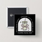 Matcha-Mütter-Club lustige Mutter-Gruppe Button (Vorne & Hinten)