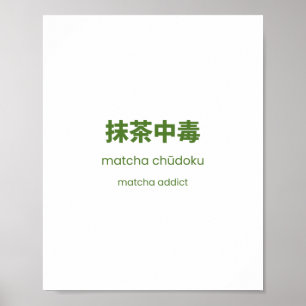 Matcha-Süchtiger – Japanisches Matcha-Zitat Poster