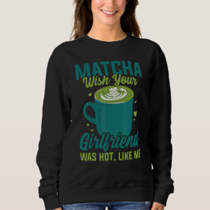 Matcha Tea Funny Tea Lover Drink Tee