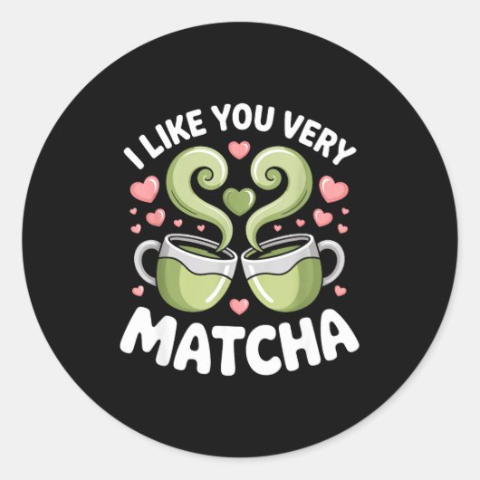 Matcha Tea Quote Green Tea Pun I Like You Very Mat Runder Aufkleber (Vorderseite)