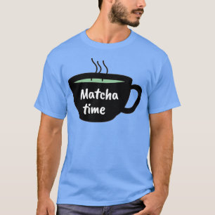 Matcha Time Matcha T-Shirt