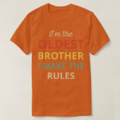 Matching Brothers Oldest Brother Ich mache Regeln T-Shirt (Design vorne)