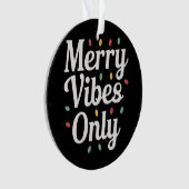 Matching Familie Weihnachten Merry Vibes nur Licht Ornament (Vorderseite)