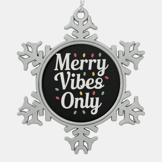 Matching Familie Weihnachten Merry Vibes nur Licht Schneeflocken Zinn-Ornament (Vorderseite)
