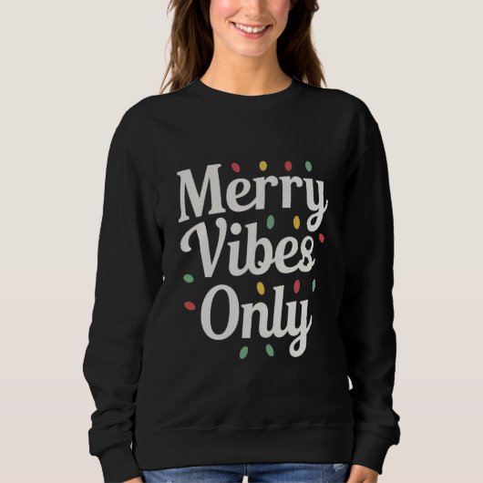 Matching Familie Weihnachten Merry Vibes nur Licht Sweatshirt (Vorderseite)